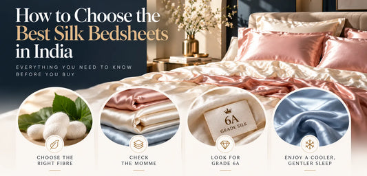 How to Choose the Best Silk Bedsheets in India: A Complete Buying Guide